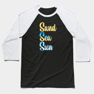 Sand Sea Sun Baseball T-Shirt